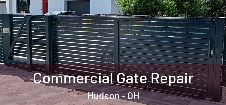 Commercial Gate Repair Hudson - OH