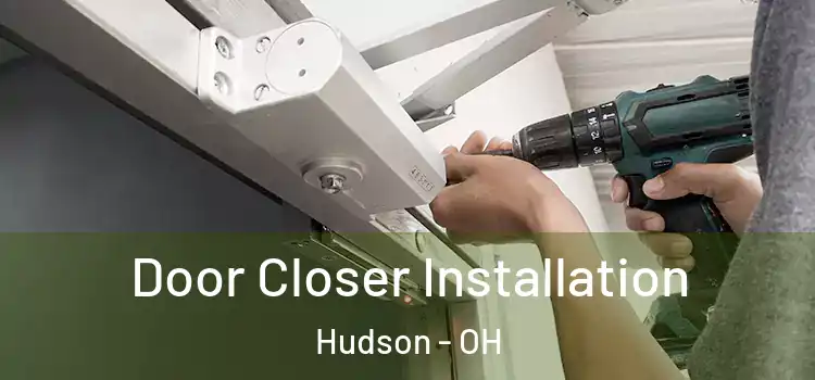  Door Closer Installation Hudson - OH