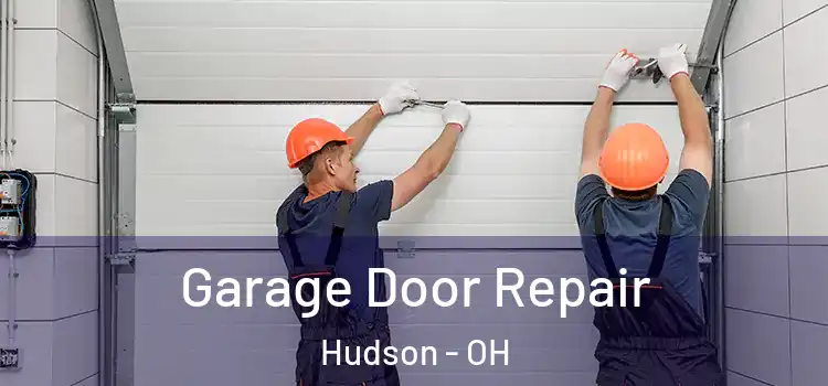  Garage Door Repair Hudson - OH