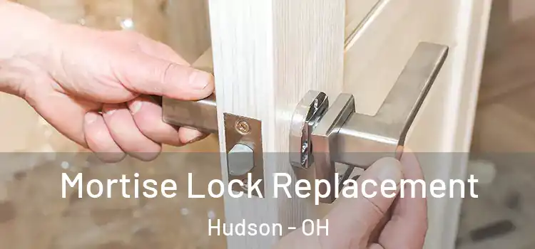  Mortise Lock Replacement Hudson - OH