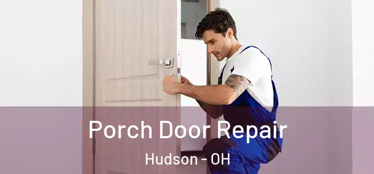  Porch Door Repair Hudson - OH