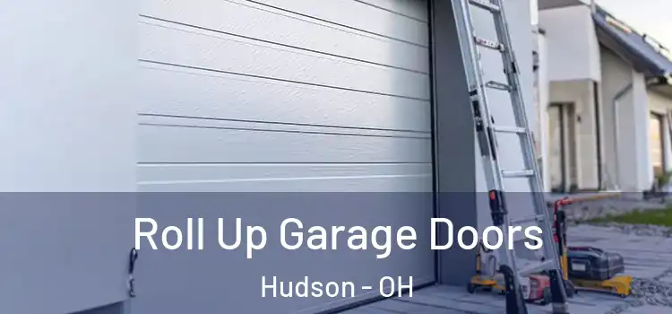  Roll Up Garage Doors Hudson - OH