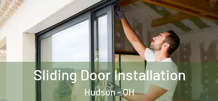  Sliding Door Installation Hudson - OH