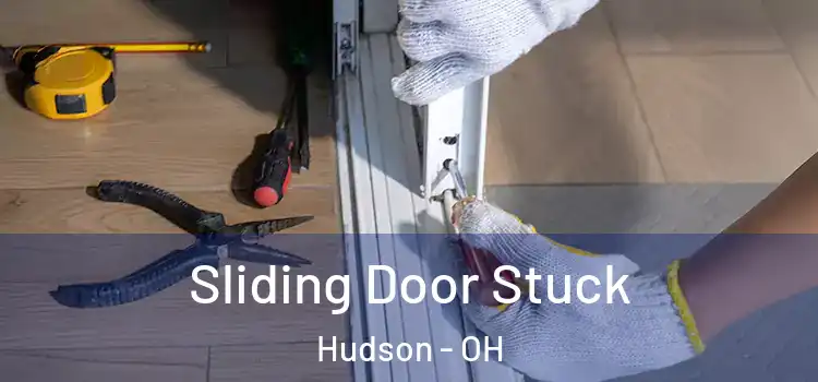  Sliding Door Stuck Hudson - OH